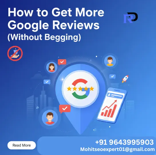 How to Get More Google Reviews (Without Begging)
